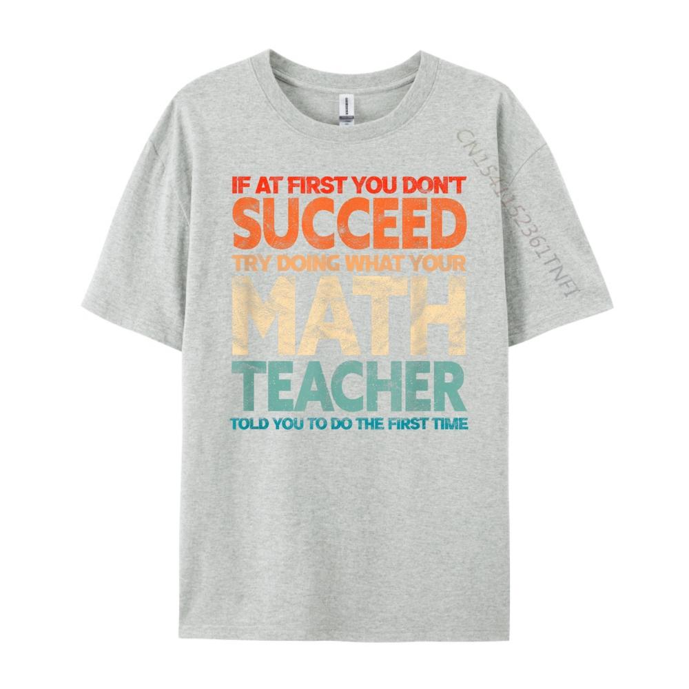If you have no success at first try it with a fun maths teacher T Shirts For Men New In Tops And TShirts