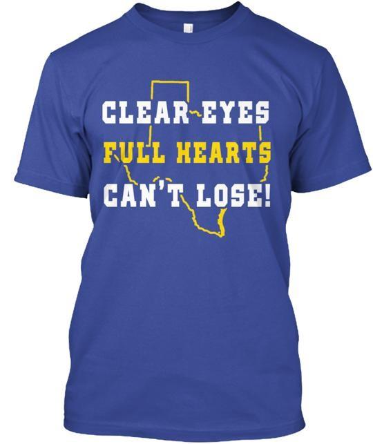 

Clear Eyes Full Hearts Tee T-Shirt Size S to 5XL XXXL