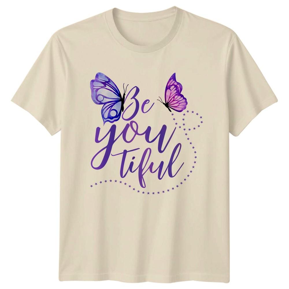Be You Tiful Unisexs TShirt Butterfly Self Love Birthday Gift For Her