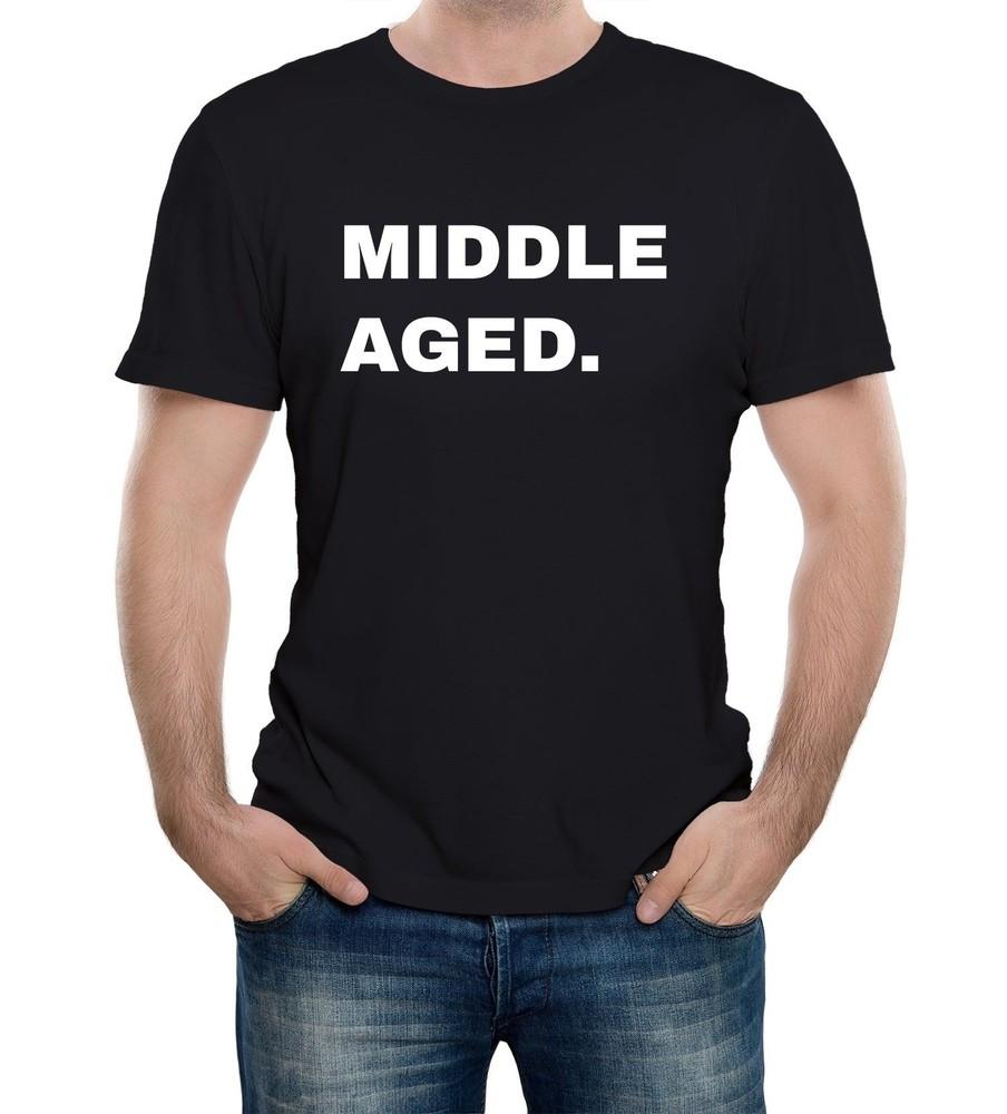 

Mens Middle Aged Funny Slogan T-Shirt Funny Birthday Slogan Gift Dad Old L