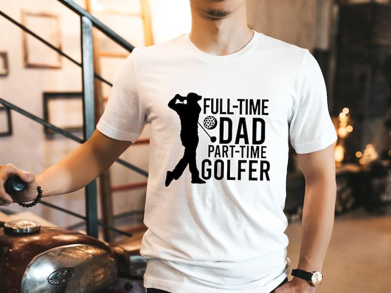 

Full Time Dad Part Time Golfer Tshirt Sport T Shirt Father s Day Gifts for Summer New Fashion Casual Classic Cotton Men T Shirts 5XL різнокольоровий