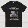 Shhhh My Coffee And I Are Having A Moment Funny Cat Geeky T-Shirt