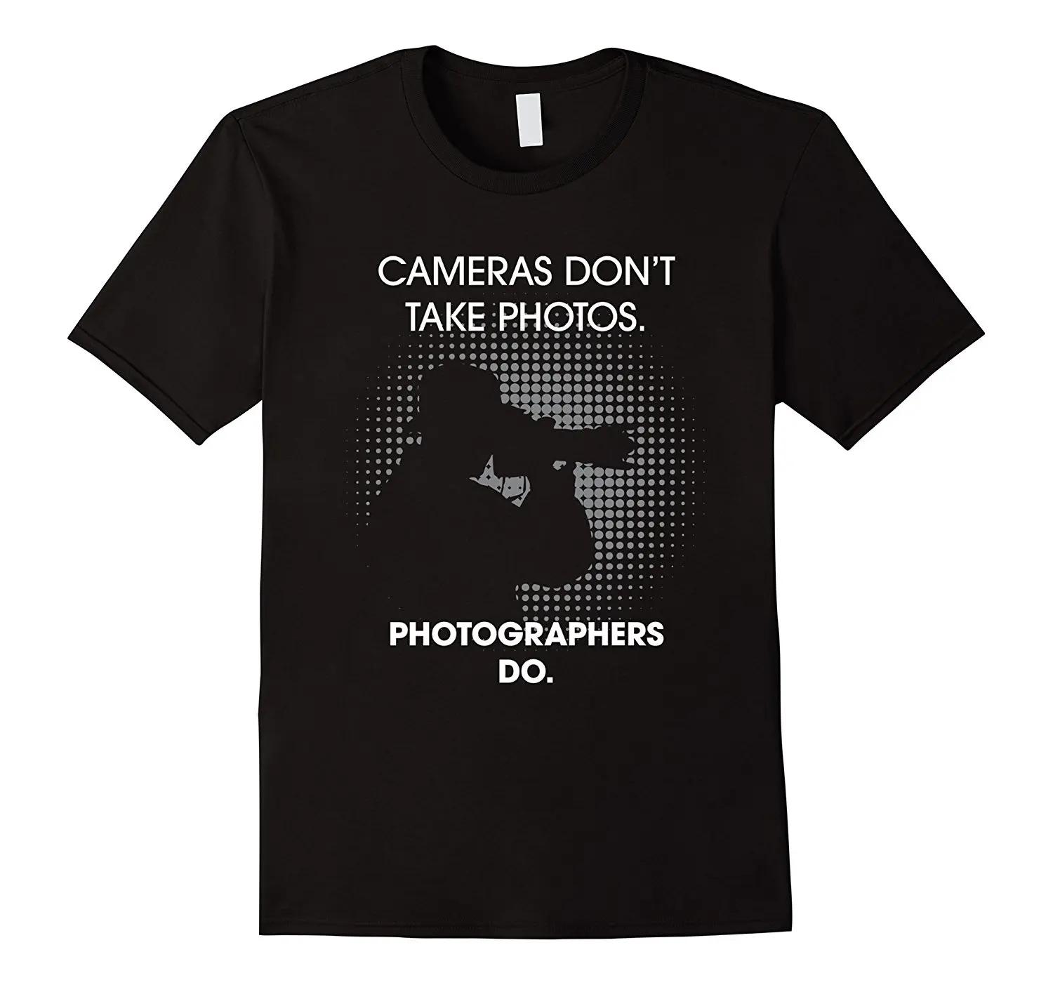 Photography Photographer Cameras Don t Take Photos Style T Shirt. Short Sleeve 100% Cotton Casual T-Shirt S