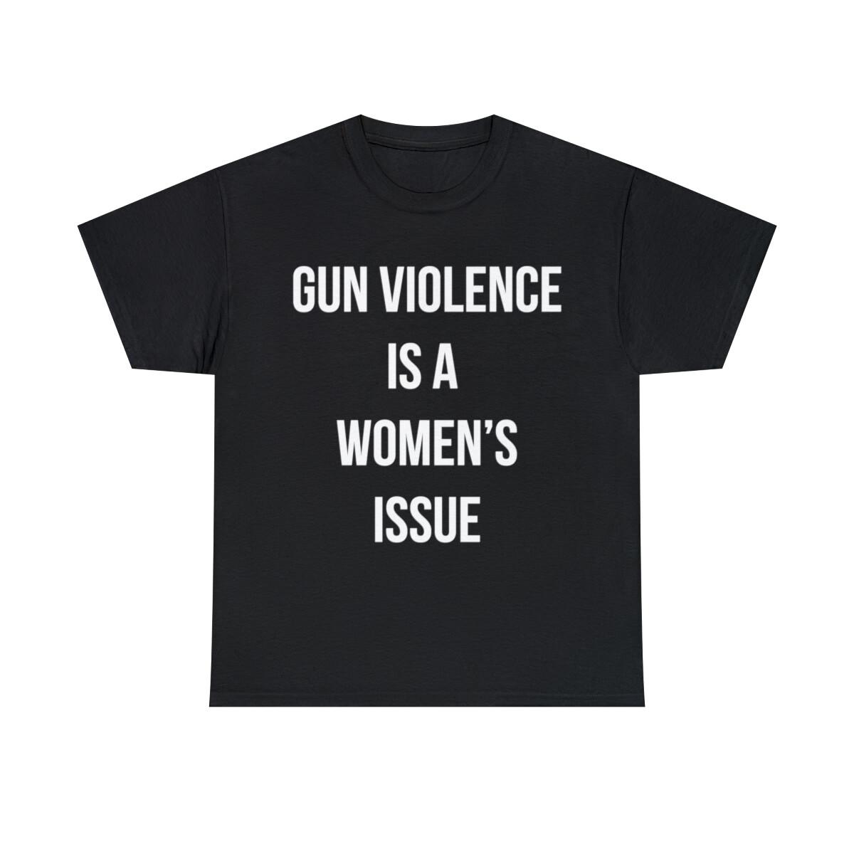 Gun Violence Is A Women s Issue Graphic Tee Shirt, S-5XL M