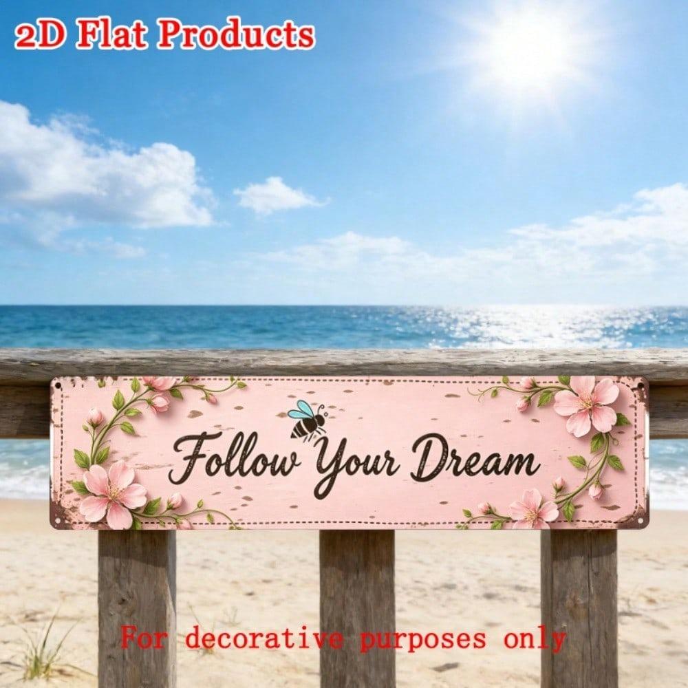 1pc Follow Your Dream 2D Flat Tin Sign, Pink Floral Bee Inspirational Rustic Metal Wall Decor, 15.75x3.94in