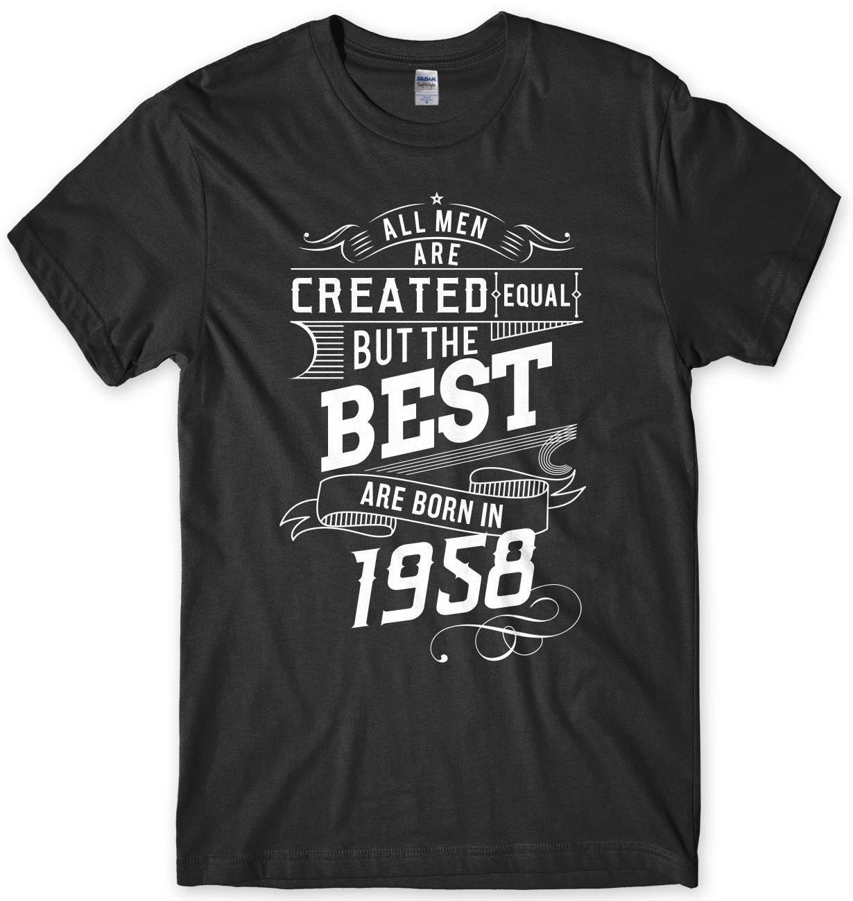 The Best Are Born In 1958 Birthday Funny Mens Unisex T-Shirt 3XL