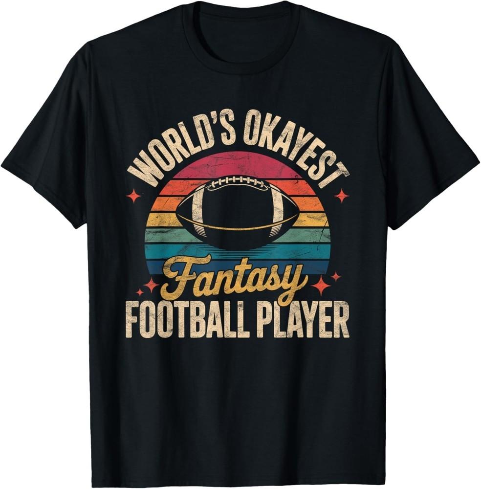 

World s Okayest Fantasy Football Player Legend Draft T-Shirt unisex T-Shirt 3XL