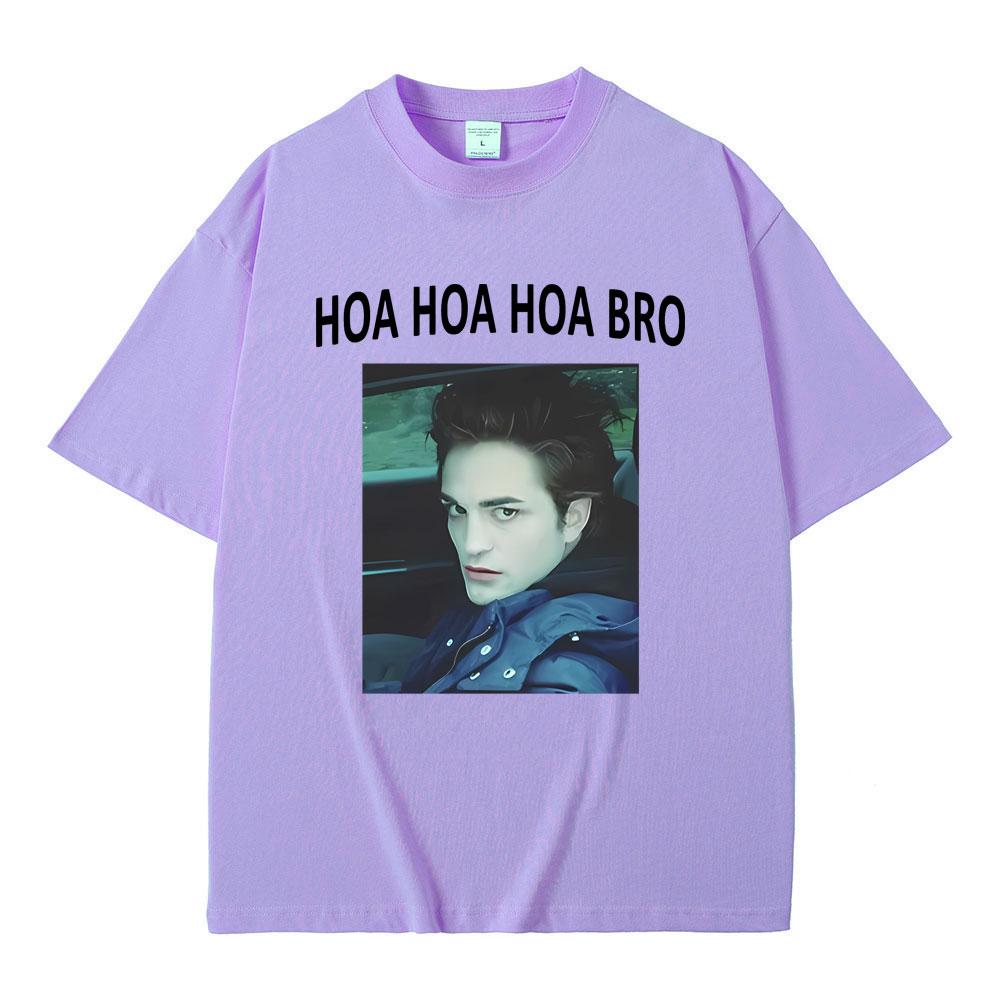 Movie Series Twilight Edward Cullen Hoa Hoa Hoa Bro T Shirt Robert Pattinson Funny Meme T-shirts Men's Casual Oversized T-shirt