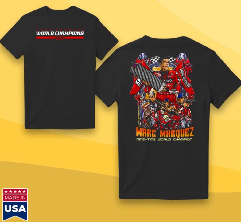 

Marc Mar*quez Nine Time World Champions 2025 TShirt Unisex T-Shirt XXL