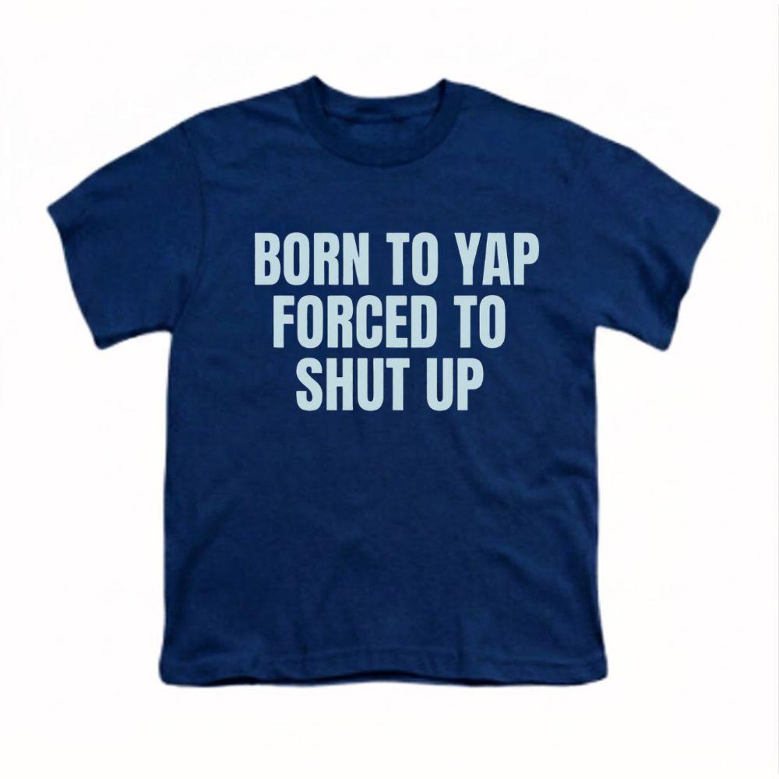 Born to Yap Forced to Shut Up TShirt – Sarcastic Y2K Women s Tee M