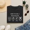 T-shirt Comment Devenir un Triathlète | T-shirt Natation Vélo Course, T-shirt Triathlon Drôle, Cadeau Triathlète, T-shirt Athlète d'Endurance, Humour Jour de Course, Tri