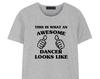 Dancer shirt, Dancer Gift, Awesome Dancer t shirt - 1476