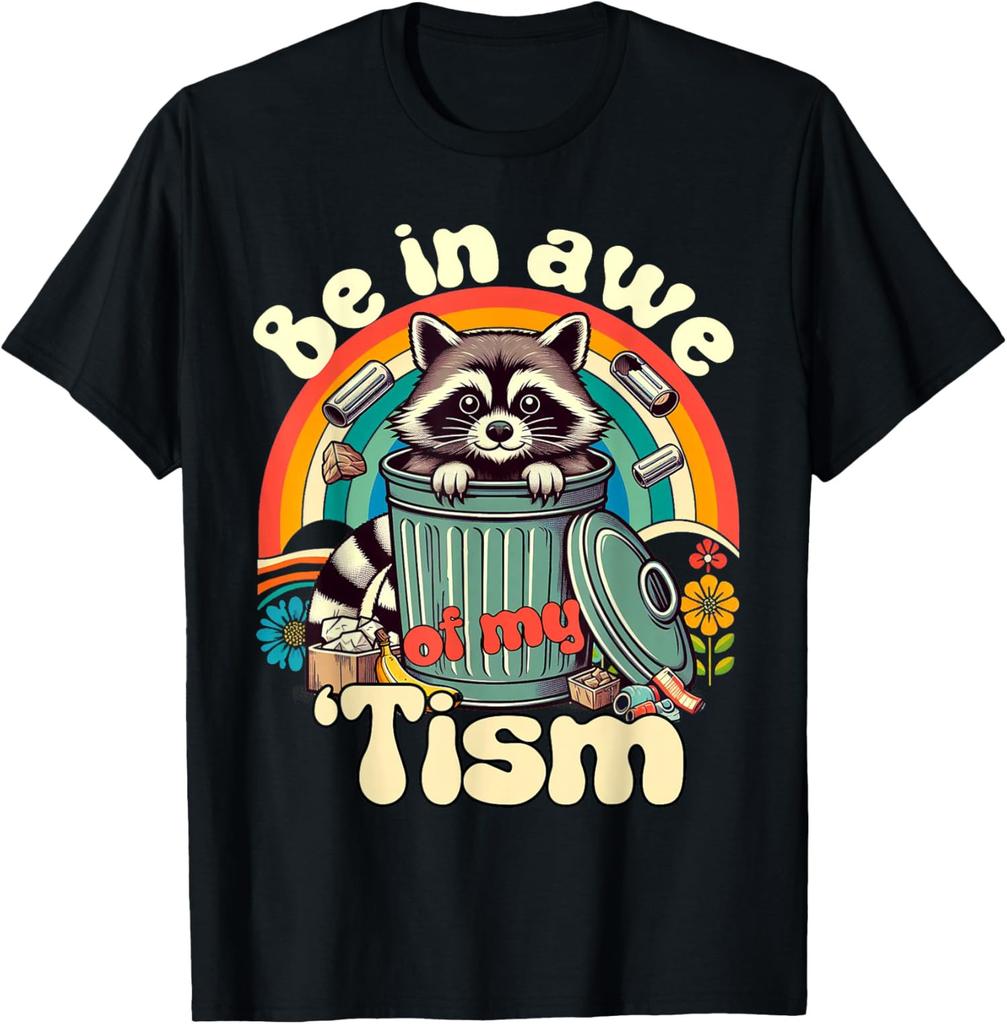 Funny Autism Be In Awe Of My Tism Meme Autistic Unisex T-Shirt