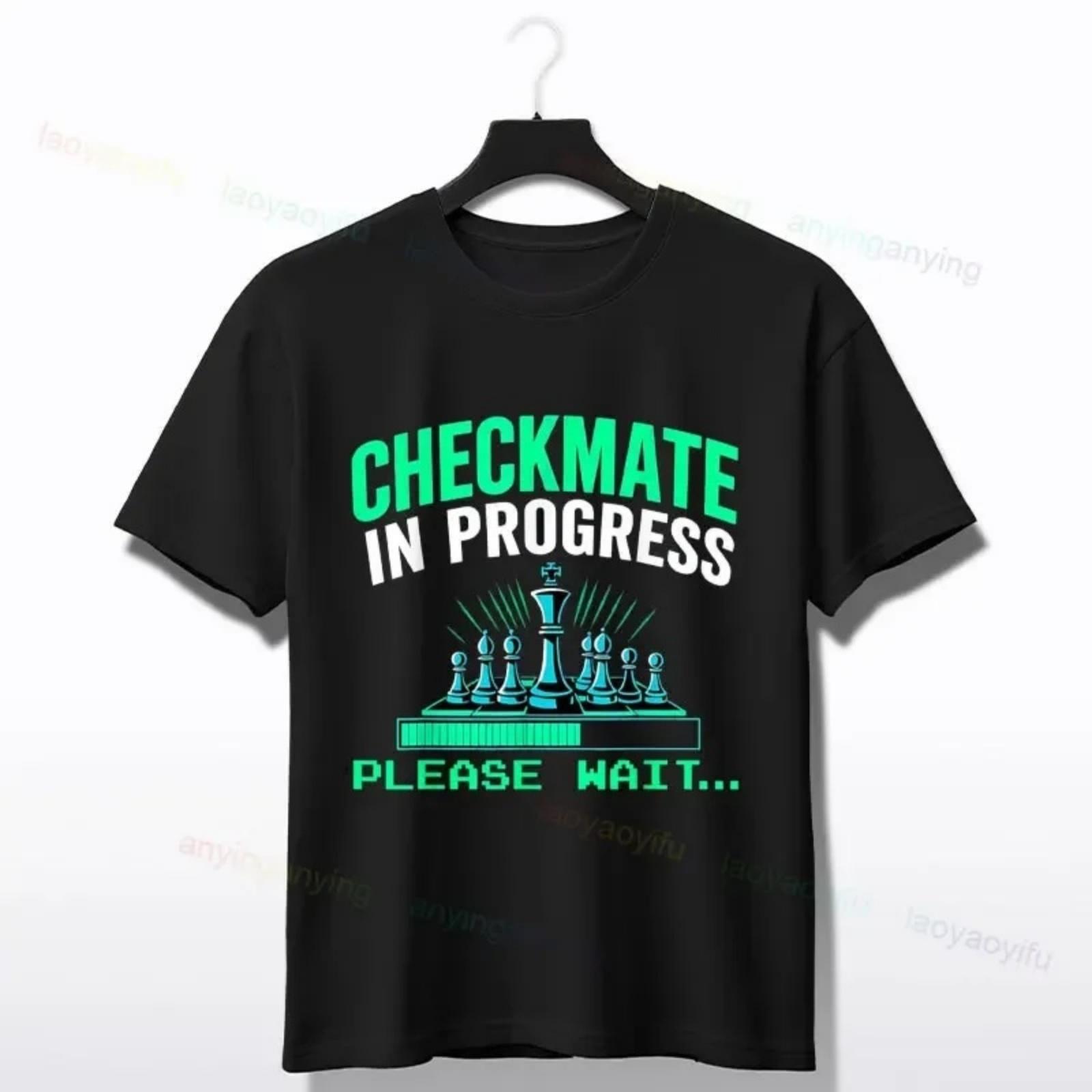 Checkmate in Progress Please Wait Chess Graphic T-shirt Short-sleeve O-neck Pure Cotton Tee Ideal for Beach & Outdoor Activities S