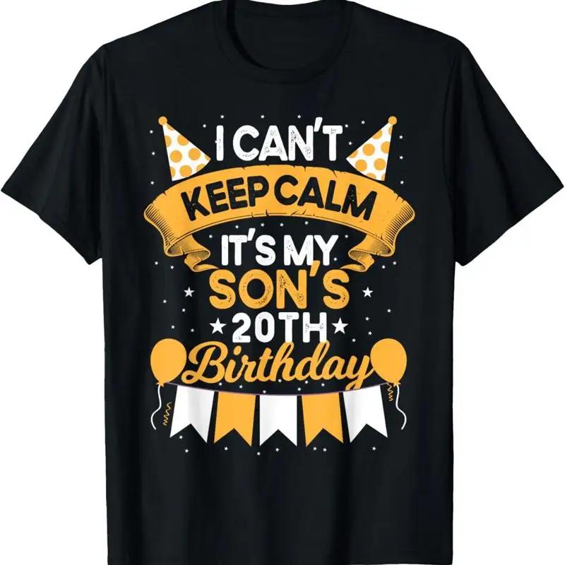 Je ne peux pas garder le calme, c est mon fils, 20e anniversaire, t-shirt S
