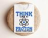 Science Tee, Chemistry Teacher Gift, Science Pun Shirt, STEM Tee, Proton Pun, Science Gift, Unique Gift, For Him or Her, Custom Shirt