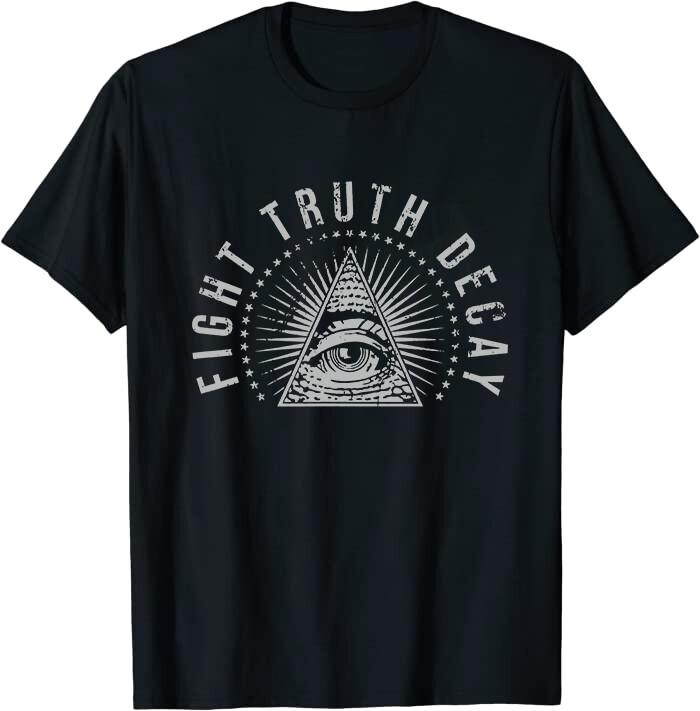 Fight Truth Decay, Eye Providence Classic Tee T-Shirt XXXXL