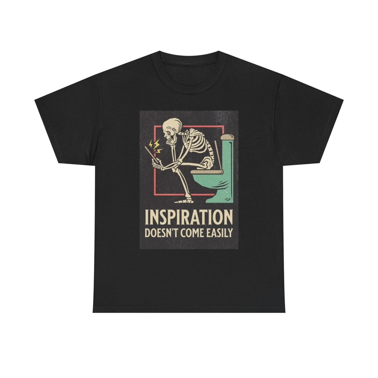 Men s and Women s T-shirts Inspiration Doesn t Come Easily XXL