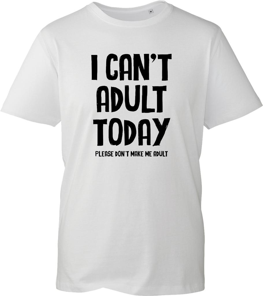 I Cant Adult Today Unisexs Shirt Funny Trendy Adulting Joke Gift Idea Unisex Tee