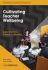 Kniha Cultivating Teacher Wellbeing Paperback : Supporting Teachers To Flourish and Thrive