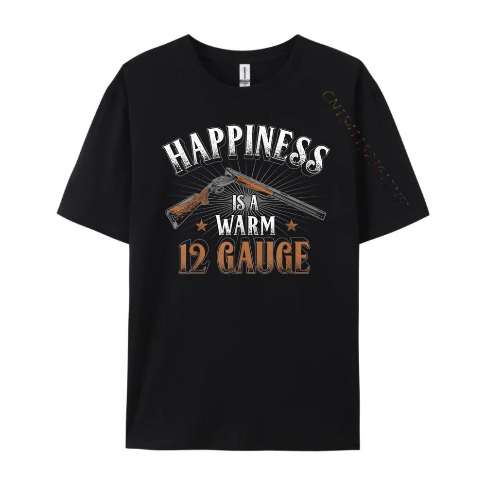 Happiness Is Warm 12 Gauge Novelty Skeet Trap Sporting Clays Street Wear T Shirt Anime T Shirts Tshirt Mothers Day
