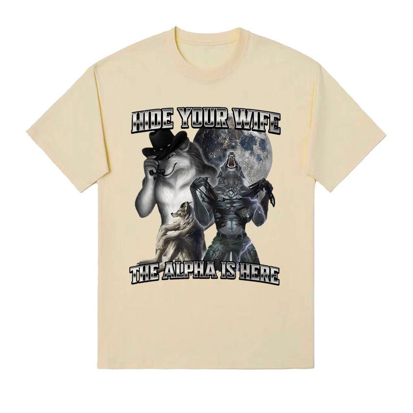 Hide Your Wife The Alpha Is Here Funny Werewolf T-shirts Short Sleeve Women Fashion Hip Hop Casual T Shirts