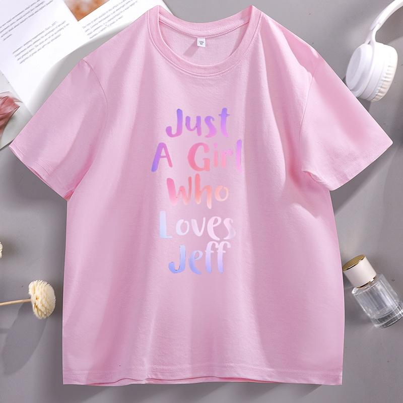 Just A Girl Who Loves Jeff Tshirt Vintage Lover High Resolution T Shirt Unisex Short Sleeve Round Neck Tshirt Male Clothes Tops