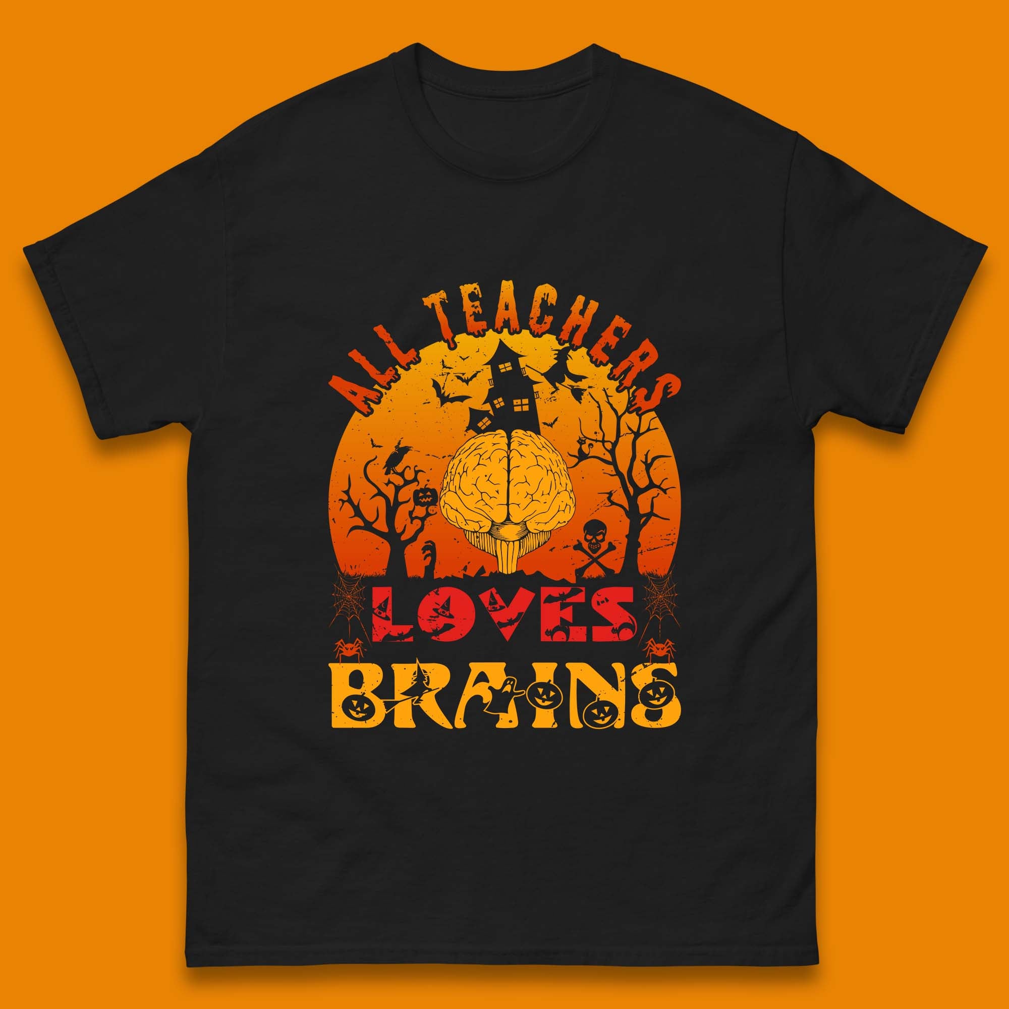 All Teachers Loves Brains Halloween Spooky Teacher Trick Or Teach Mens Tee Top M