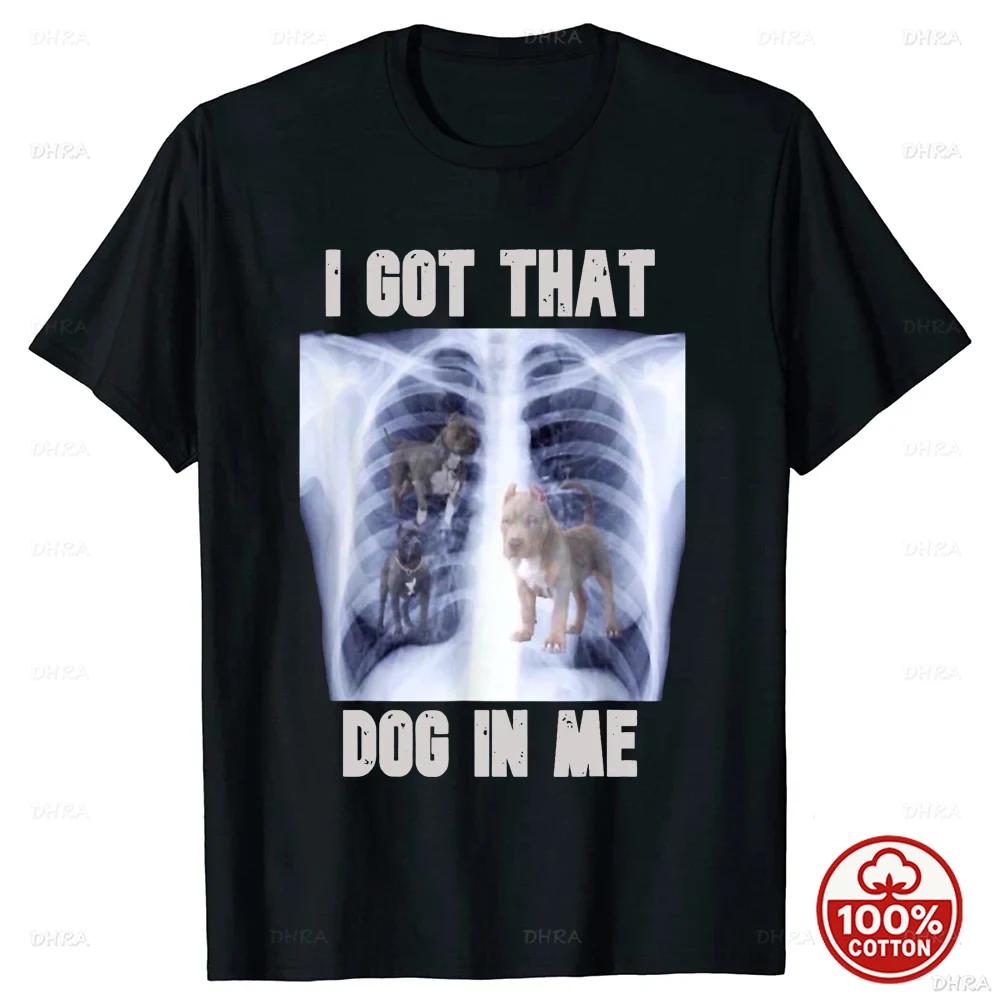 I Got That Dog in Me Xray Meme TShirt Funny Dog Lover Graphic Tee Tops Family Matching Clothes Gift Unisex Cotton Short Sleeve