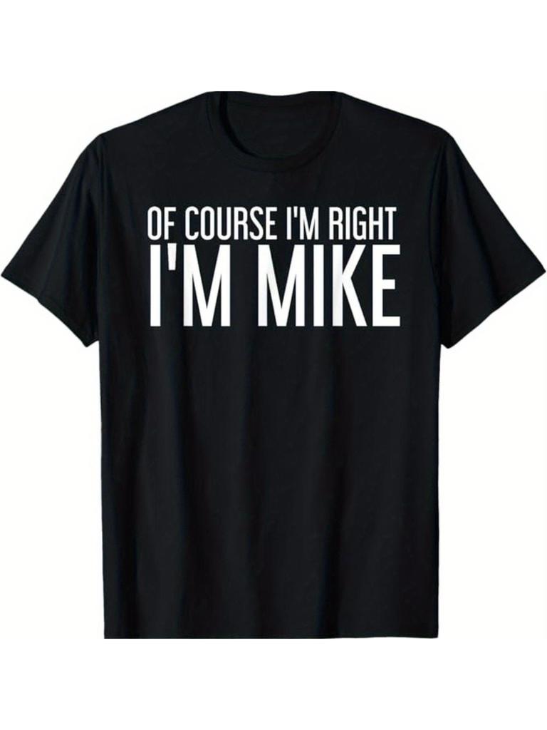 Mike'S Right" Humorous Cotton T-Shirt - Perfect Gift for Men, Dad, Friends | Casual & Outdoor Wear | Sizes S-3XL