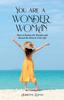 Kniha You Are a WONDER WOMAN : How To Restore the Wonder and Reveal the Hero In Your Life