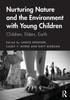 The Nurturing Nature and the Environment with Young Children : Children, Elders, Earth Book