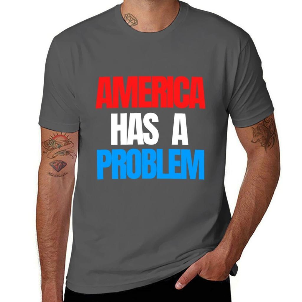 America Has a Problem TShirt Casual Street Style Short Sleeve Tee
