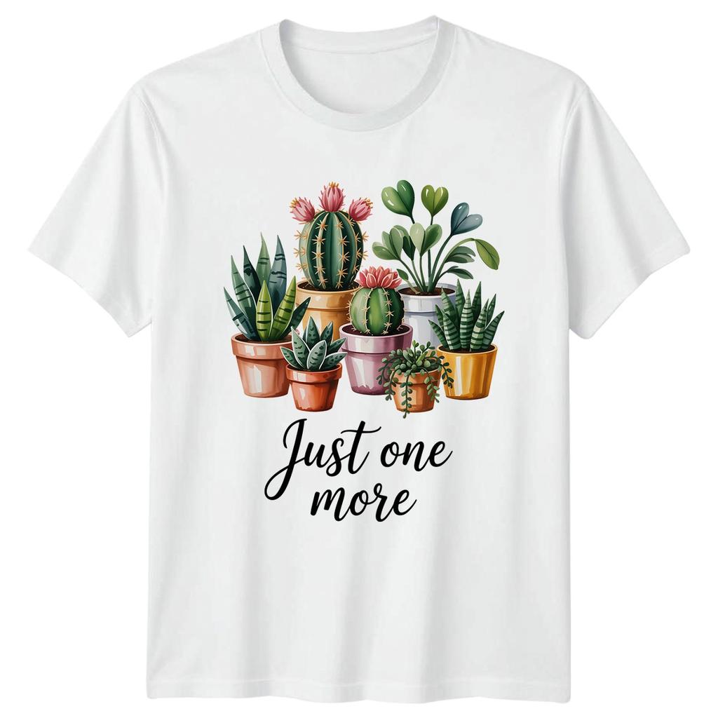 Just One More Unisexs TShirt Indoor Plants Gardening Mothers Day Gift For Her