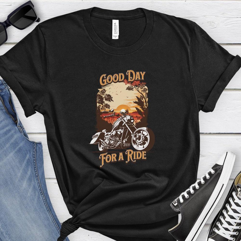 Motorcycle t-shirt good day for a ride Biker t-shirt gift Motorcycle tee Cool motorcycle t-shirt gift Motorcycle enthusiast t-shirt M