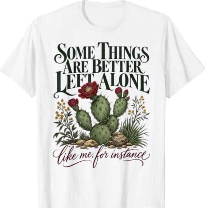 Some Things are Better Left Alone Cactus Introverts T-Shirt