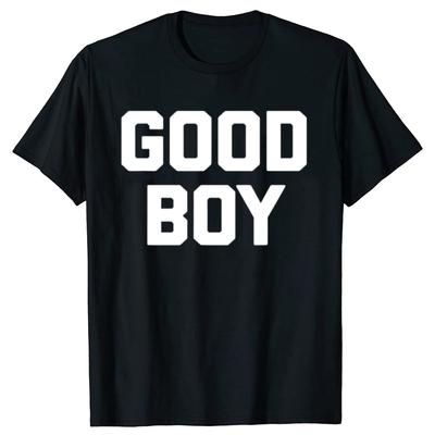 Funny Good Boy Printed T-Shirt Humor Casual Fashion Loose Man Tshirt Harajuku Summer Style Comfort Breathe Men Tees