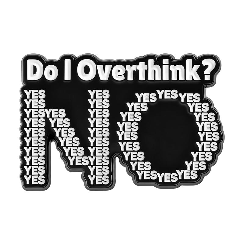 I'm Not Overthinking Ennamel Pin I've Got So Much OVERTHINKING Still To Do Today Mental Health Brooch Lapel Badge Jewelry Gifts