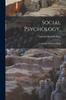 The Social Psychology, : an Outline and Source Book Book