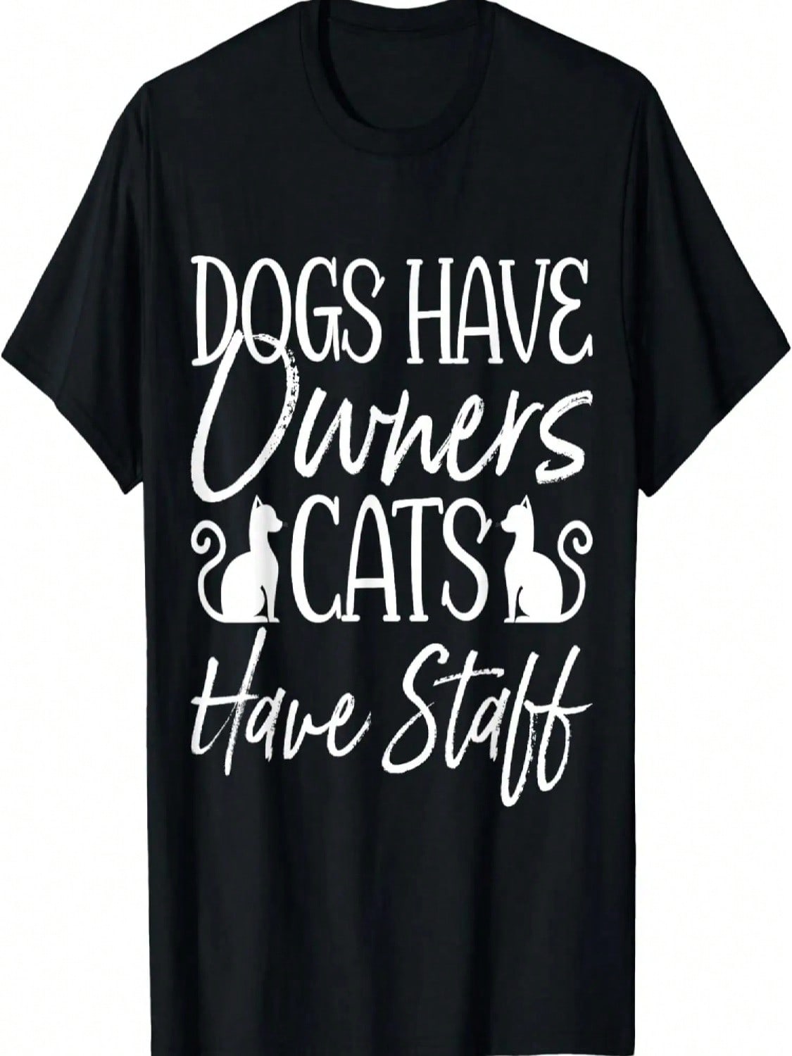 Dogs Have Owners Cats Have Staff T-Shirt S разноцветный