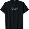 Outnumbered by Girls T-Shirt