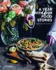 The A Year with Our Food Stories : Gluten-Free Seasonal Fare Book