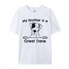 My Brother Is A Great Dane Cute Dog Breed Tshirt Man Vintage T Shirts Brand Clothing Cotton TeeShirt Graphic Shirts