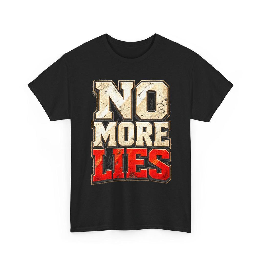 No More Lies V2 Shirt | Bold Statement T-Shirt | Truth Seeker Tee | Protest Graphic Shirt | Anti Propaganda Gift