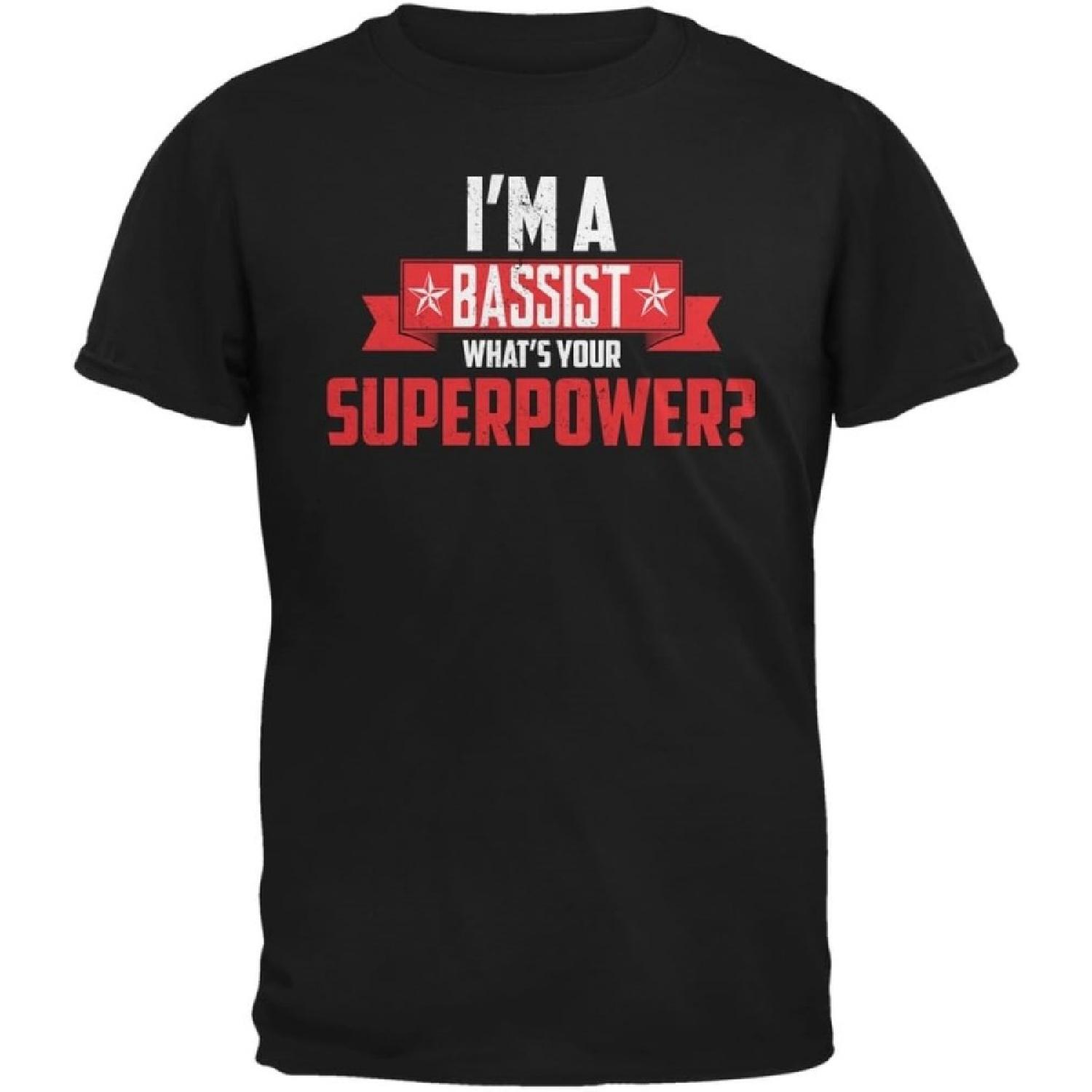 I m A Bassist What s Your Superpower Black Adult T-Shirt S