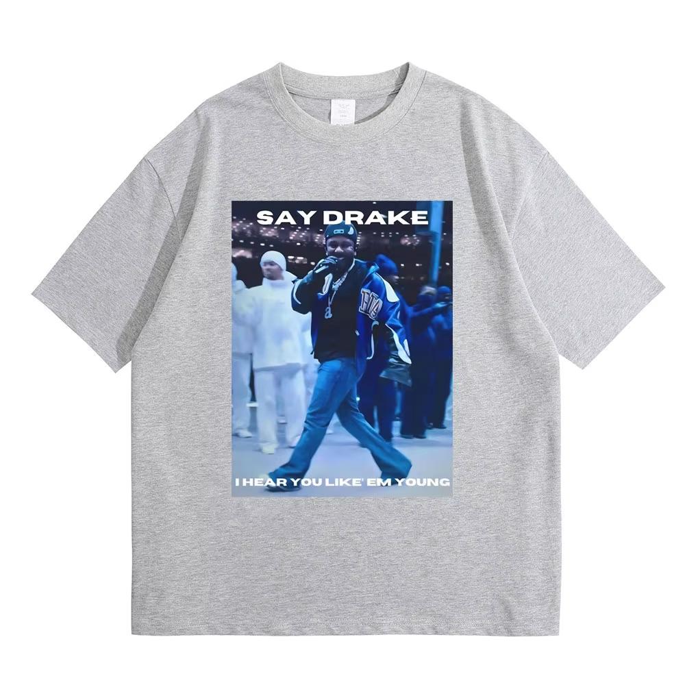 Men Rap Kendrick Lamar Say Drake I Hear You Like Em Young Funny Meme Print Tshirt They Not Like Us Halftime Show Graphic Tshirt