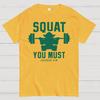 Squat You Must Cotton Summer Casual Cool Loose T-Shirt