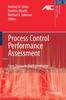 The Process Control Performance Assessment : From Theory To Implementation Book