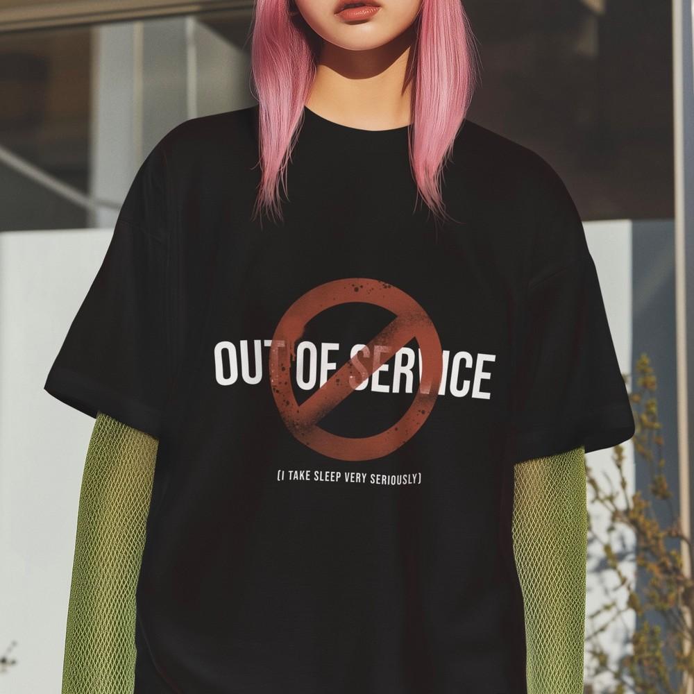 Out of Service T-Shirt Funny Sleep Quote Graphic Tee Lazy Humor Unisex Gift Top