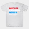 T Shirt Women Impolite Arrogant Woman Harajuku Print Kawaii Tshirt Summer Short Sleeve Female T-Shirt Top Tee